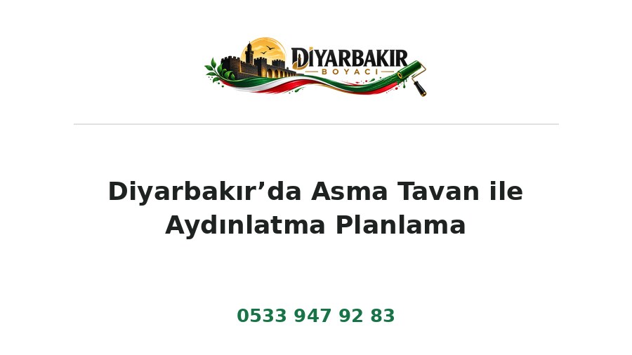 Diyarbakır’da Asma Tavan ile Aydınlatma Planlama – Diyarbakır Boyacı Ustası