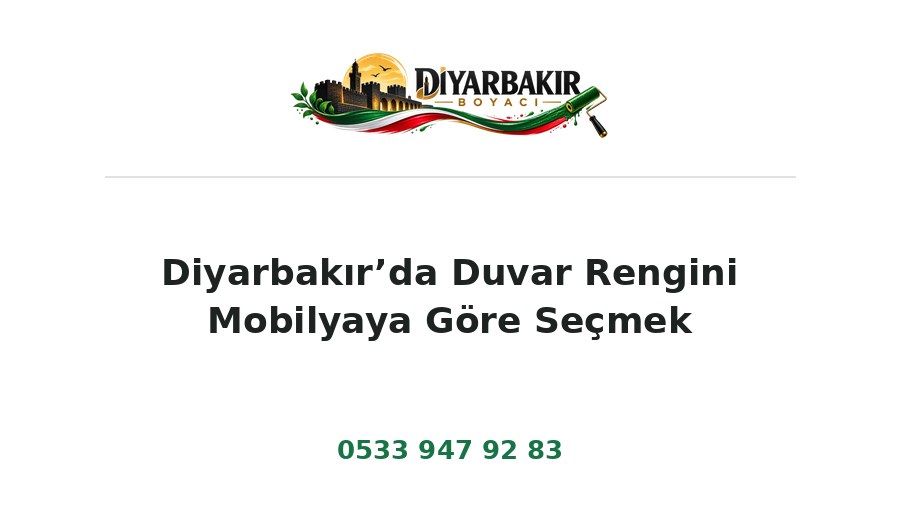Diyarbakır’da Duvar Rengini Mobilyaya Göre Seçmek – Diyarbakır Boyacı Ustası