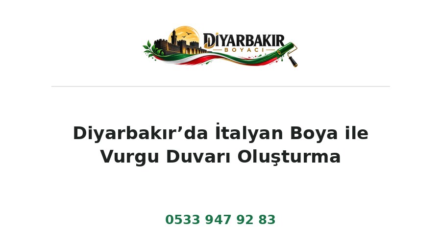 Diyarbakır’da İtalyan Boya ile Vurgu Duvarı Oluşturma – Diyarbakır Boyacı Ustası