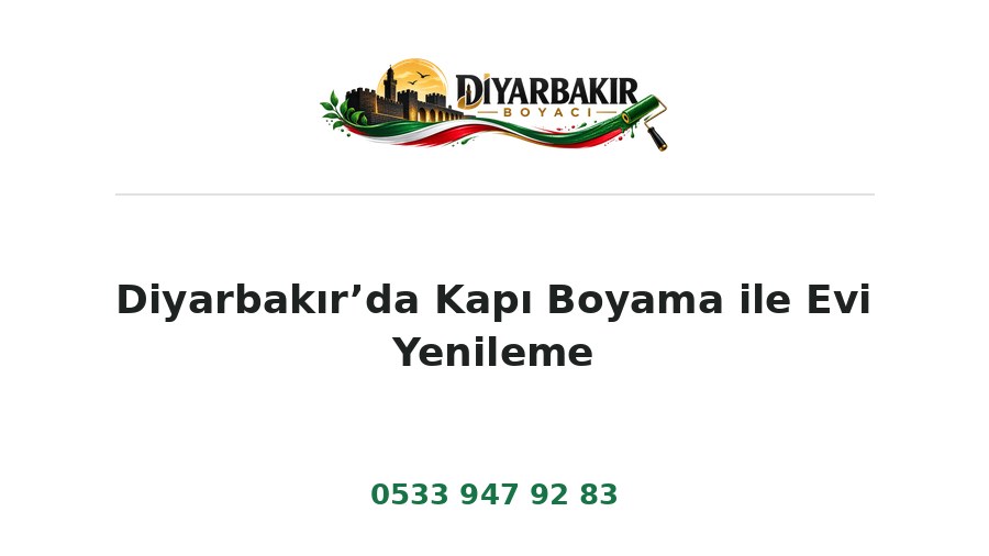 Diyarbakır’da Kapı Boyama ile Evi Yenileme – Diyarbakır Boyacı Ustası