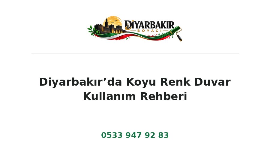 Diyarbakır’da Koyu Renk Duvar Kullanım Rehberi – Diyarbakır Boyacı Ustası