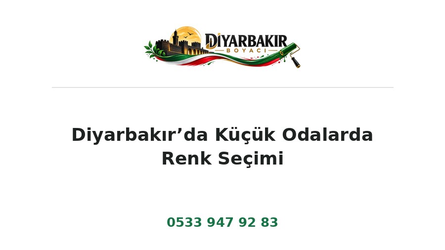 Diyarbakır’da Küçük Odalarda Renk Seçimi – Diyarbakır Boyacı Ustası